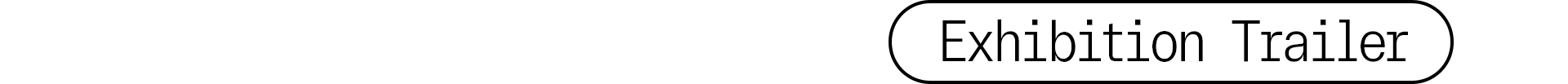 Exhibition Trailer